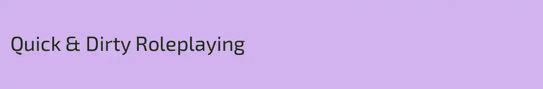 Quick & Dirty Roleplaying